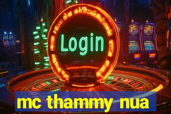 mc thammy nua